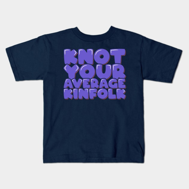 Family Reunion Not Your Average Kinfolk Kids T-Shirt by ardp13